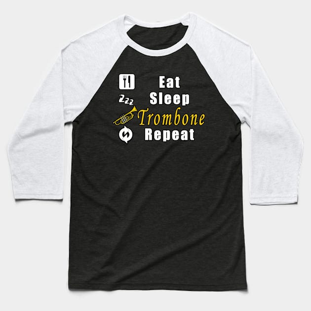 Eat Sleep Trombone Repeat Baseball T-Shirt by Mamon